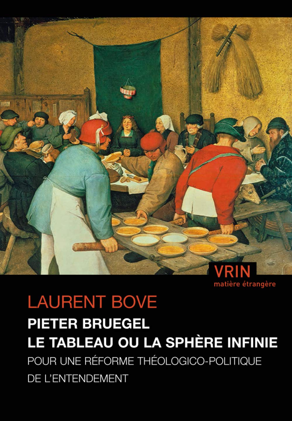 Pieter Bruegel le tableau ou la sphère infinie: pour une réforme théologico-politique de l'entendement