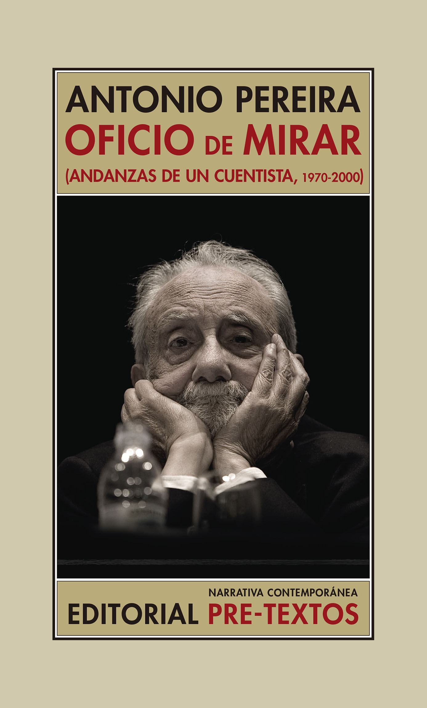 Oficio de mirar (Andanzas de un cuentista, 1970-2000)