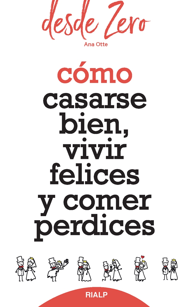 Cómo casarse bien, vivir felices y comer perdices