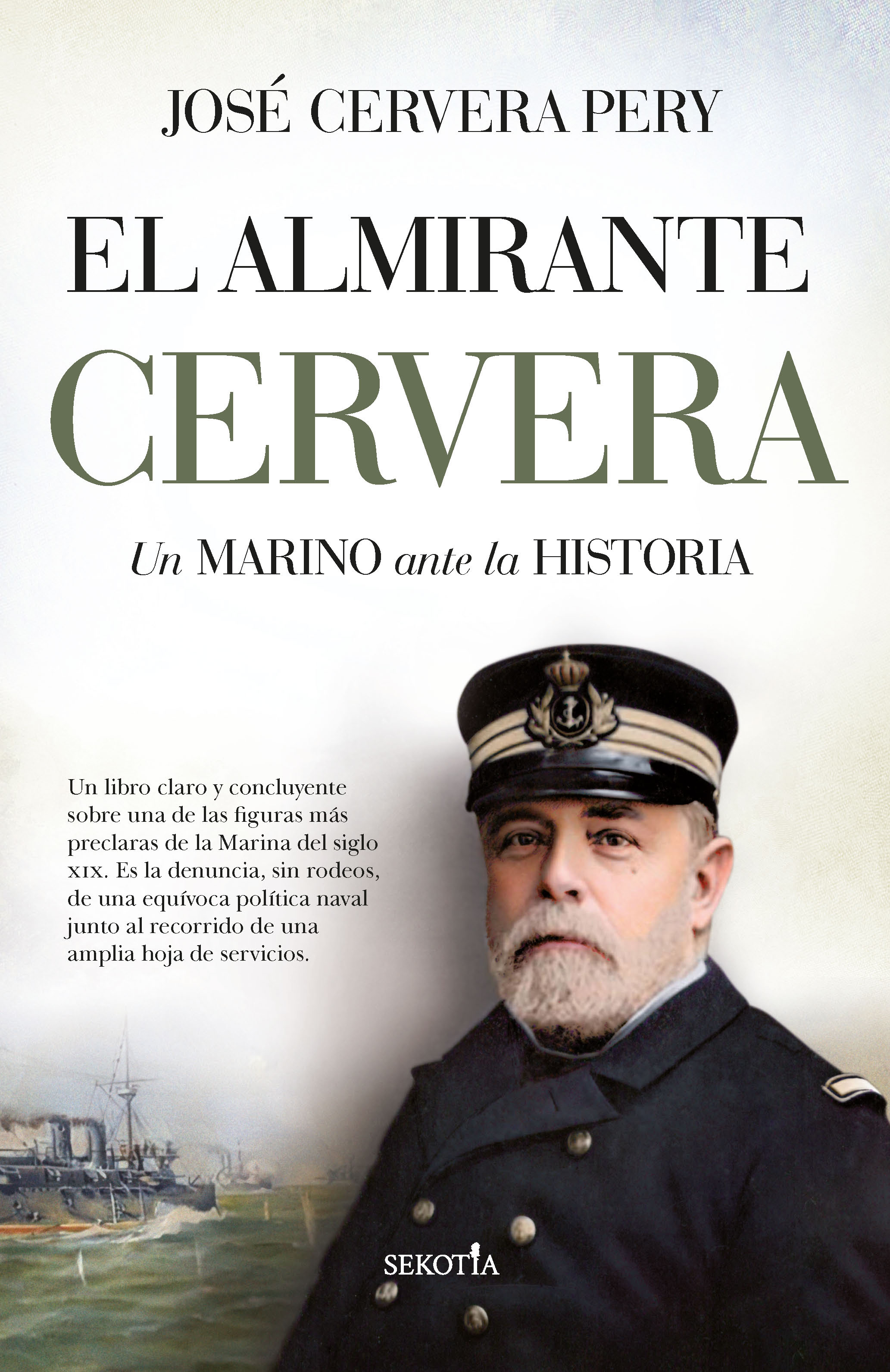 El almirante Cervera. Un marino ante la historia