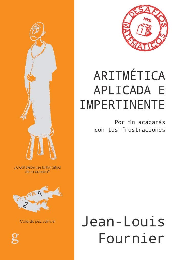 Aritmética aplicada e impertinente. Por fin acabarás con tus frustraciones