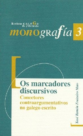 Os marcadores discursivos. Conectores contraargumentativos no galego escrito