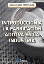 INTRODUCCION A LA FABRICACION ADITIVA EN LA INDUSTRIA