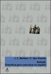 Actual. Gramatica para comunicar en español (con referencia a italófonos)