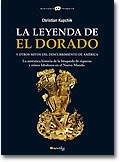 La leyenda de El Dorado y otros mitos del descubrimiento de América