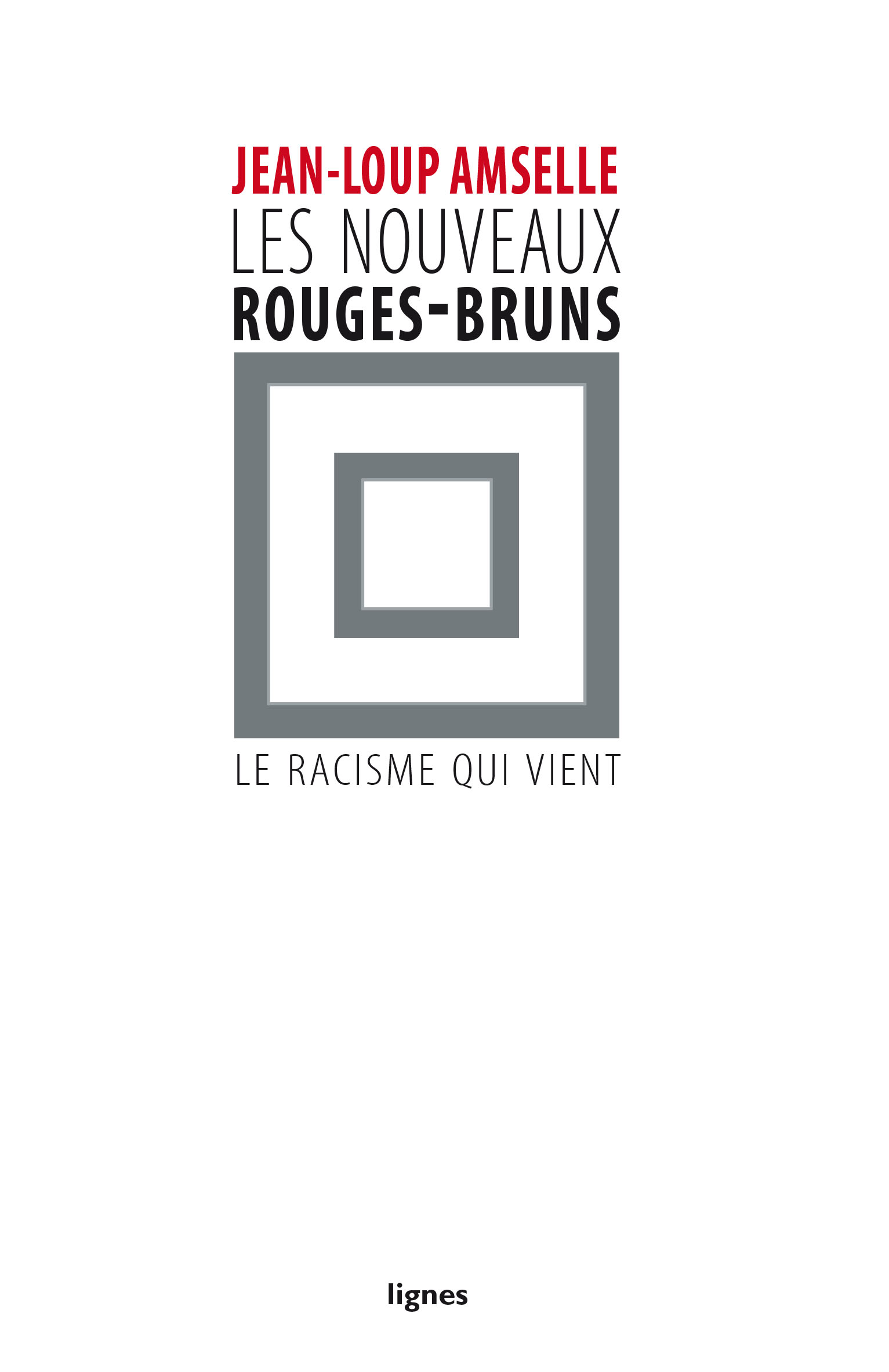 Les nouveaux rouges-bruns: le racisme qui vient