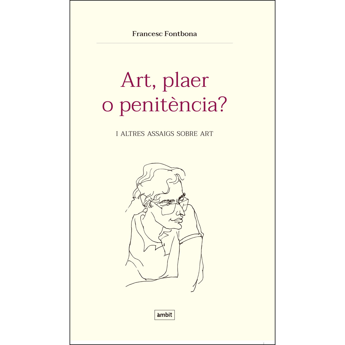 Art, plaer o penitència? I altres assaigs sobre art