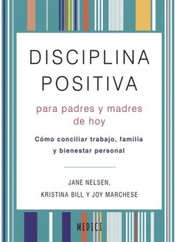 Disciplina positiva para padres y madres de hoy