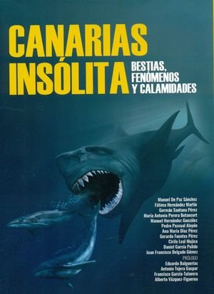 CANARIAS INSOLITA. BESTIAS, FENOMENOS Y CALAMIDADES