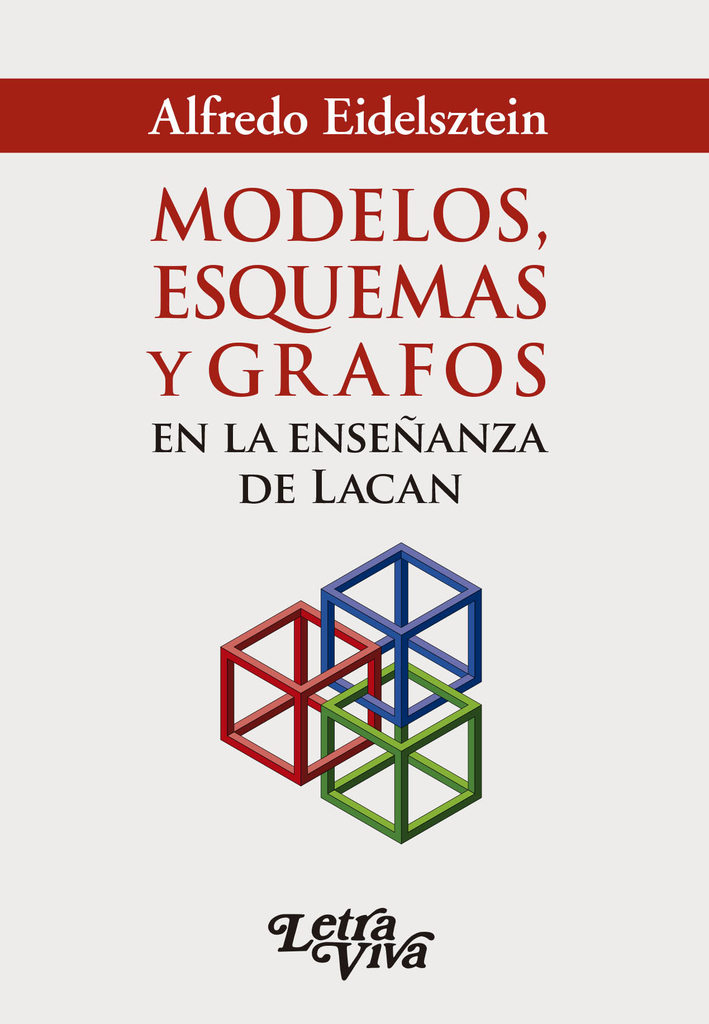 Modelos, esquemas y grafos en la enseñanza de Lacan