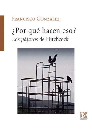 ¿Por qué hacen eso? Los pájaros de Hitchcock