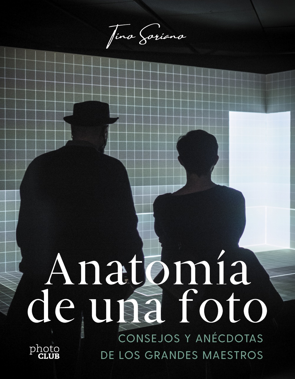 Anatomía de una foto. Consejos y anécdotas de los grandes maestros