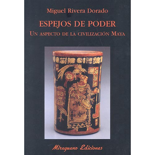 Espejos de poder. Un aspecto de la civilización maya