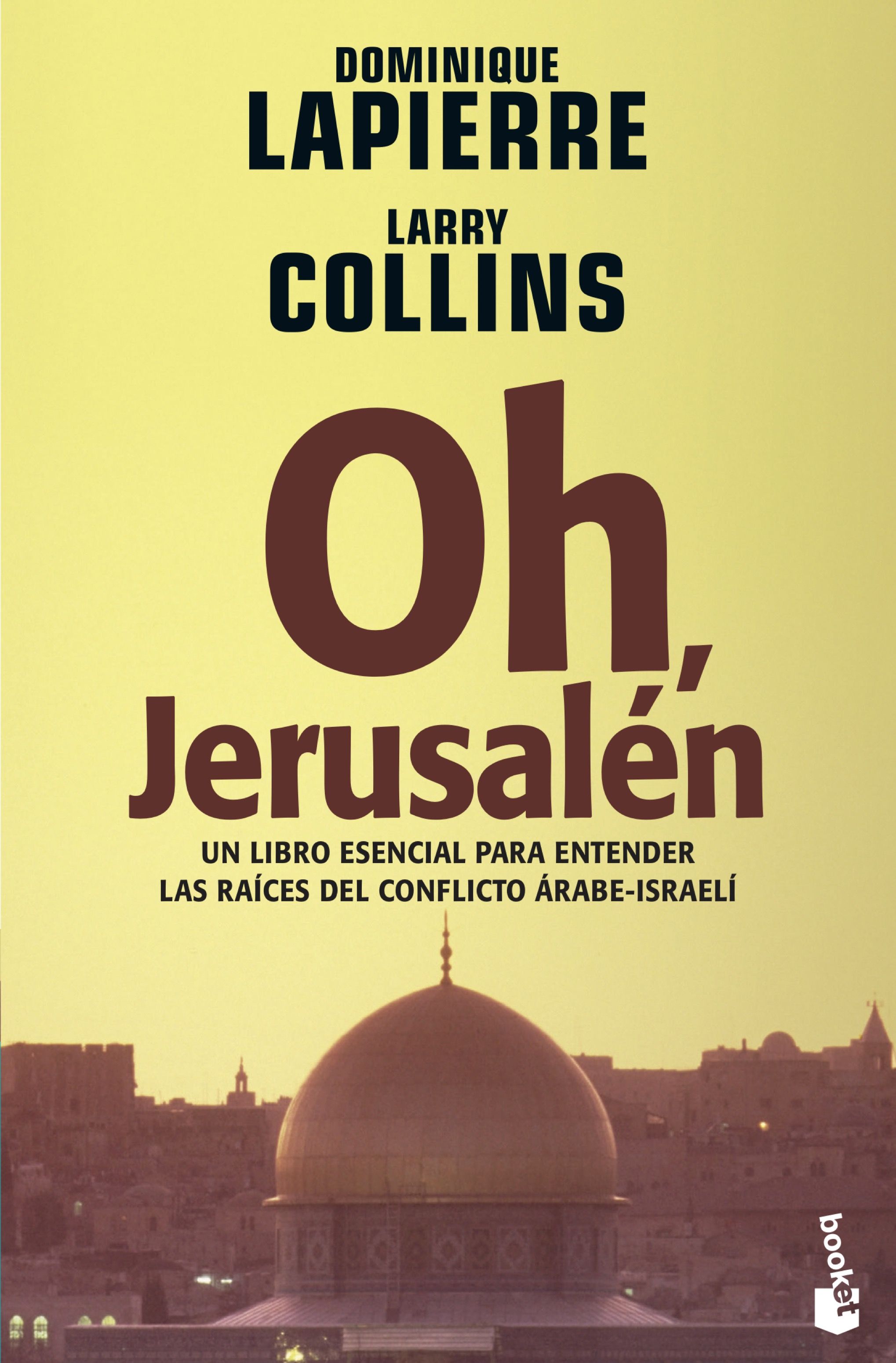 Oh, Jerusalén. Un libro esencial para entender las raíces del conflicto árabe-israelí