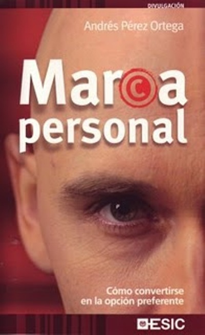 Marca personal. Cómo convertirse en la opción preferente