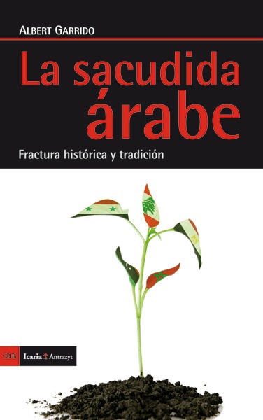 La sacudida árabe. Fractura histórica y tradición