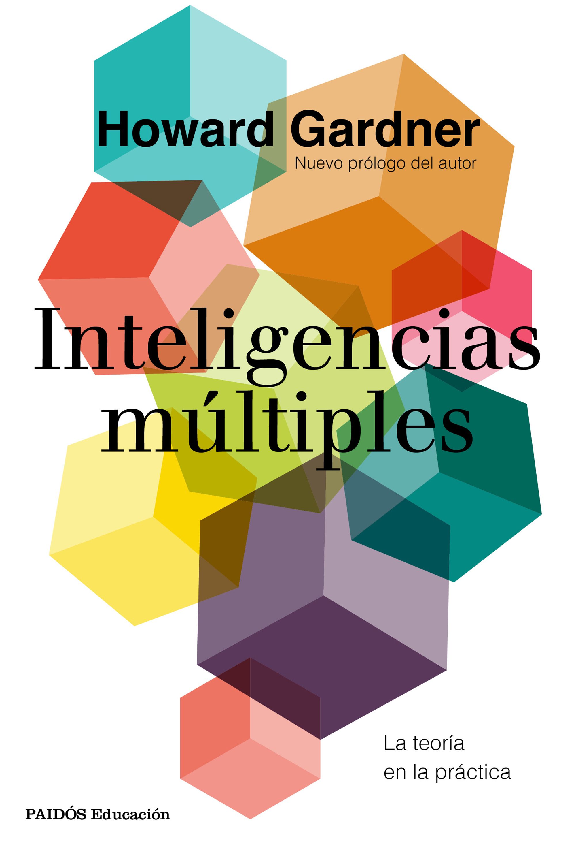 Inteligencias múltiples. La teoría en la práctica (Nueva edición con nuevo prólogo del autor)