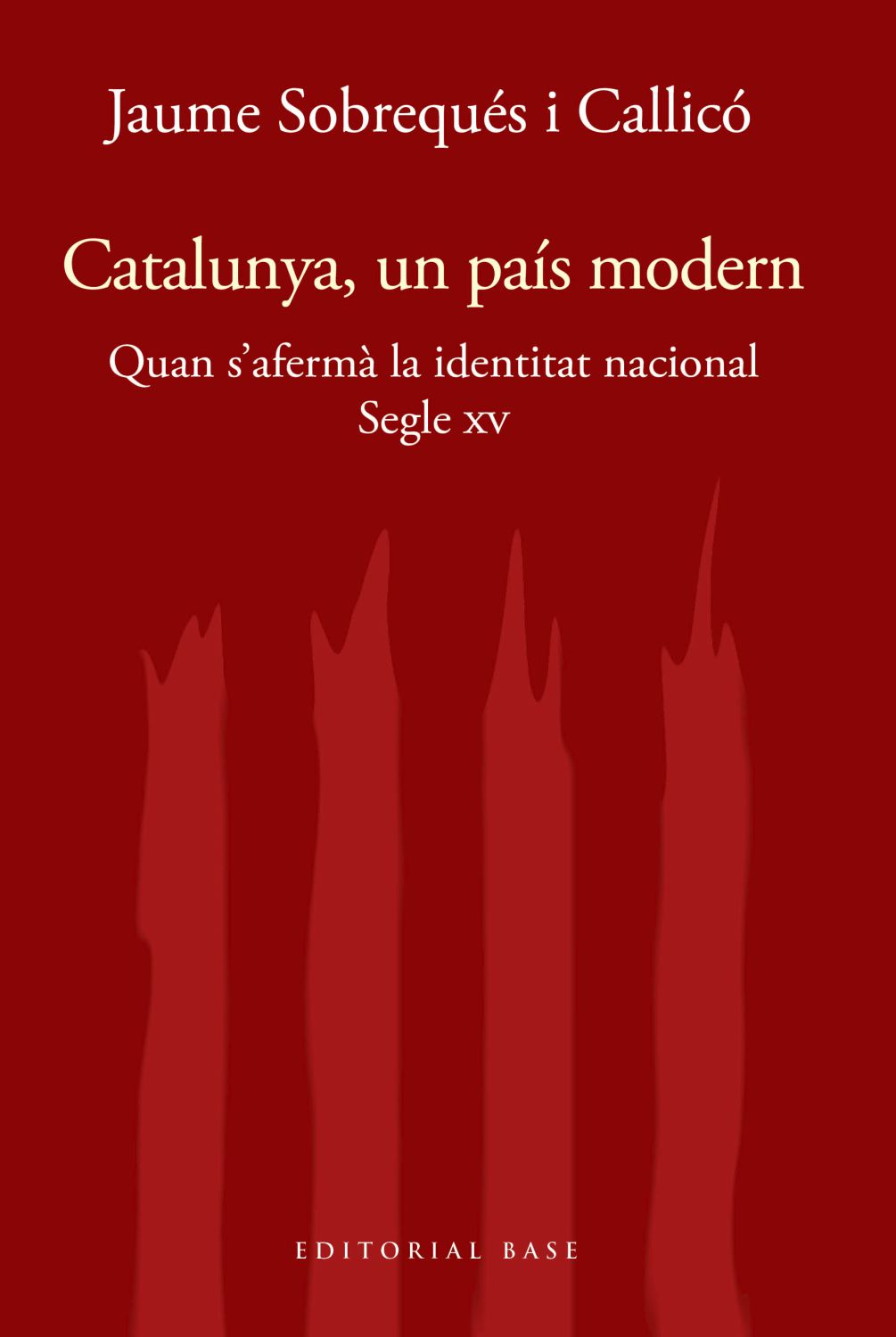 Catalunya, un país modern. Quan s'afermà la identitat nacional. Segle XV