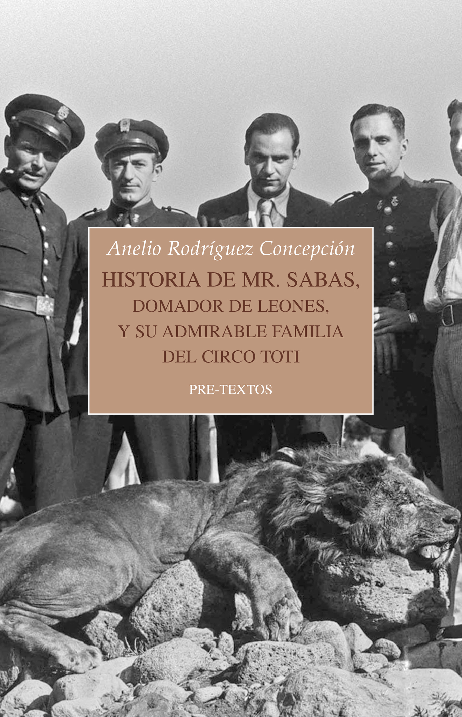 Historia de Mr. Sabas. Domador de leones, y de su admirable familia del Circo Toti