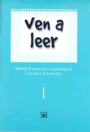 Ven a leer.1 Material de apoyo para el aprendizaje de la lectura y de la escritura