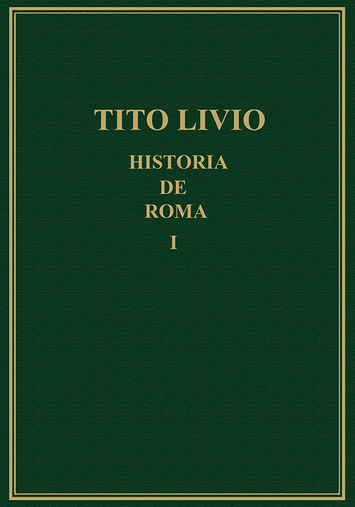 Historia de Roma desde la fundación de la ciudad (Ab urbe condita). Vol. I: Libros I y II