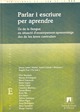 Parlar i escriure per aprendre : Ús de la llengua en situació densenyament-aprenentatge des de les àrees curriculars