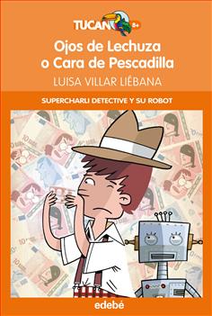 Ojos de Lechuza o Cara de Pescadilla (Supercharli detective y su robot)