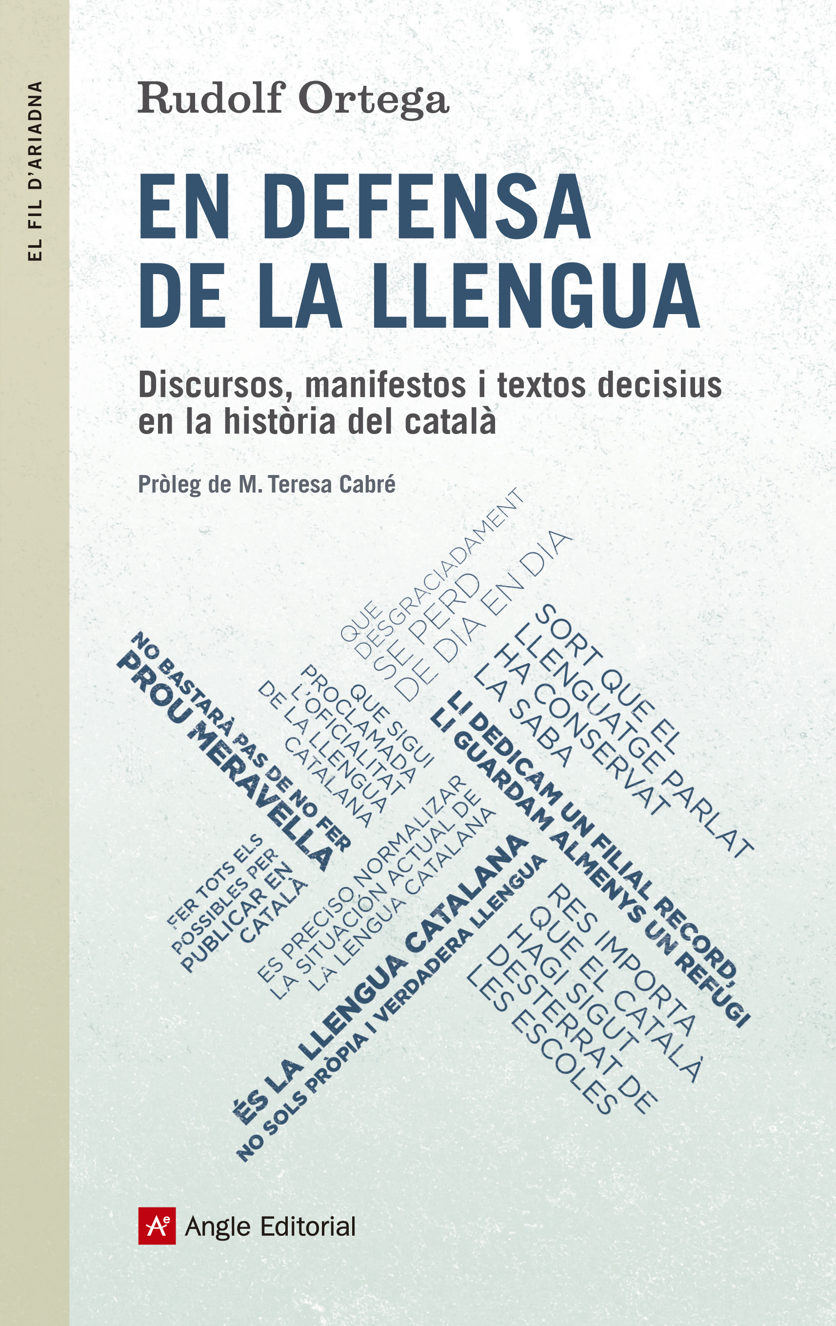 En defensade la llengua. Discursos, manifestos i textos decisius en la història del català