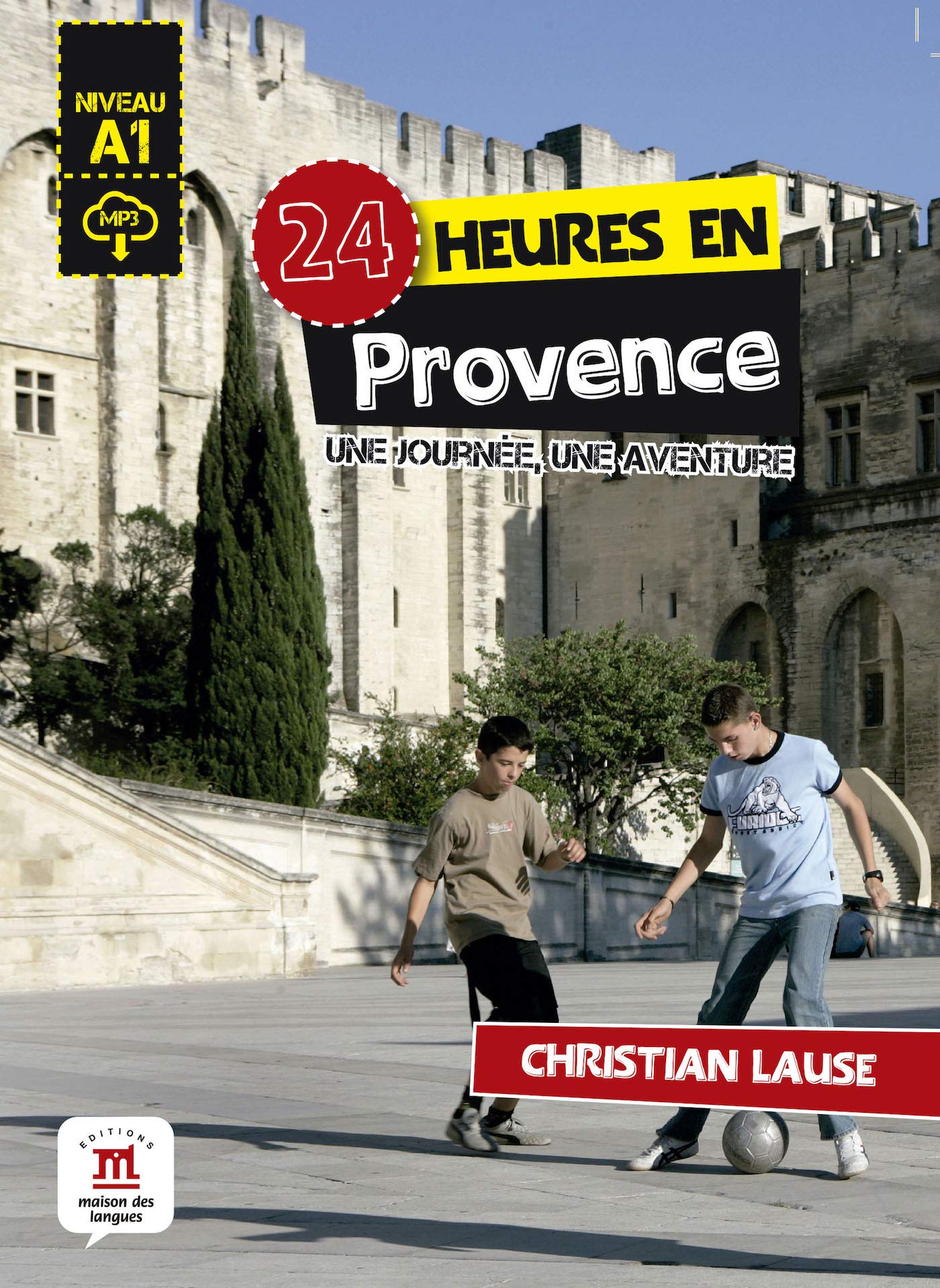 24 heures en Provence + MP3 téléchargeable (Niveau A1)