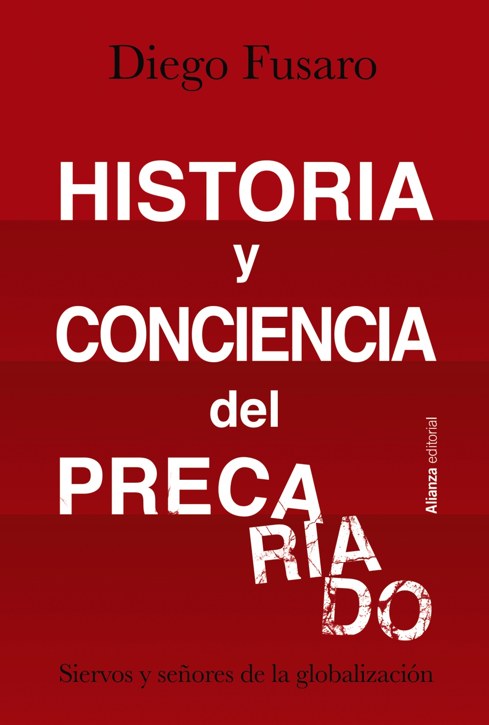 Historia y conciencia del precariado: siervos y señores de la globalización