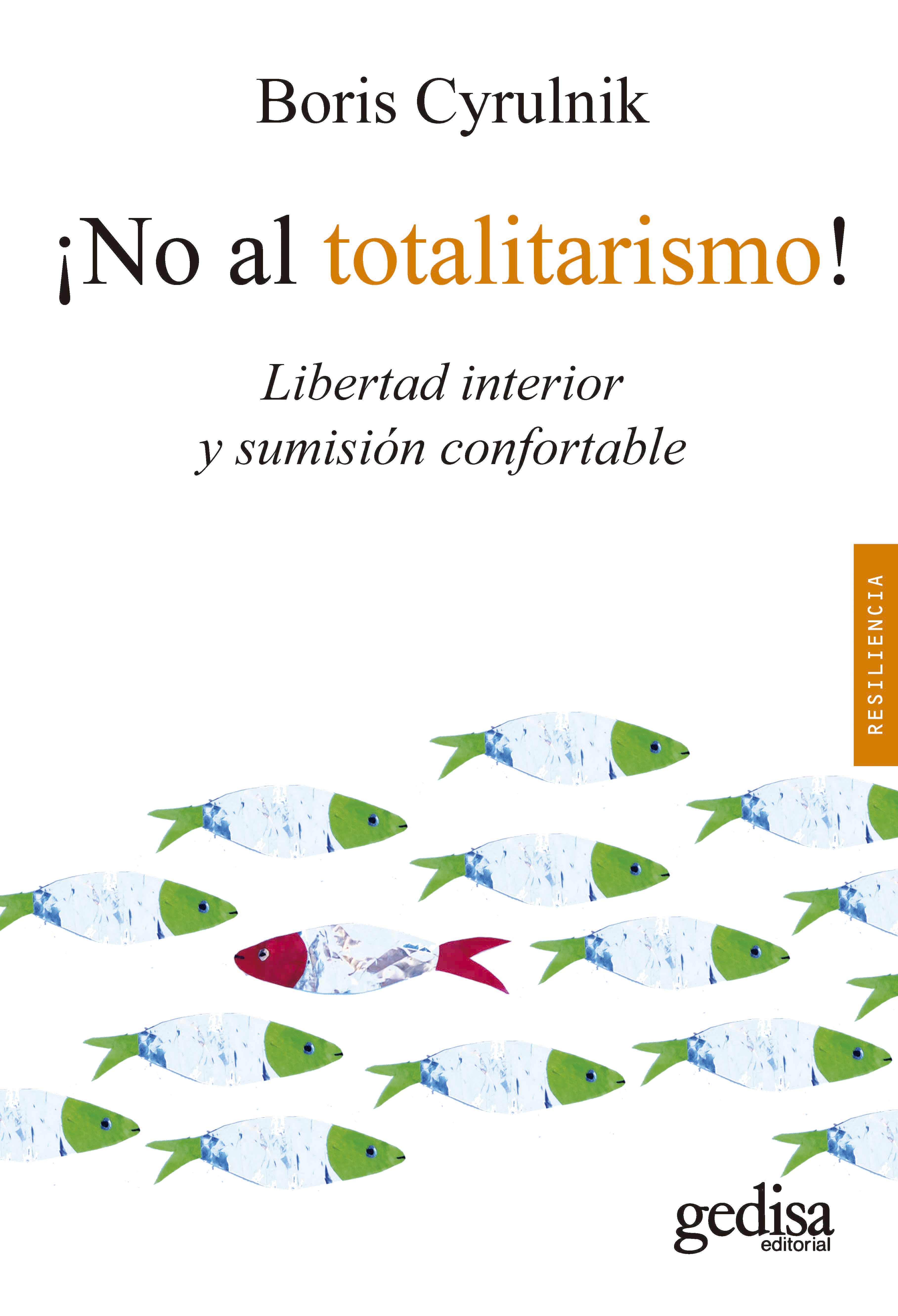 ¡No al totalitarismo!. Libertad interior y sumisión confortable