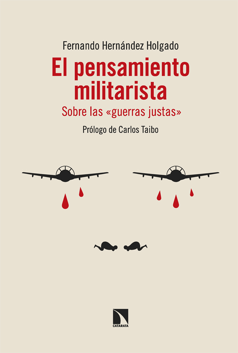 El pensamiento militarista. Sobre las 'guerras justas'