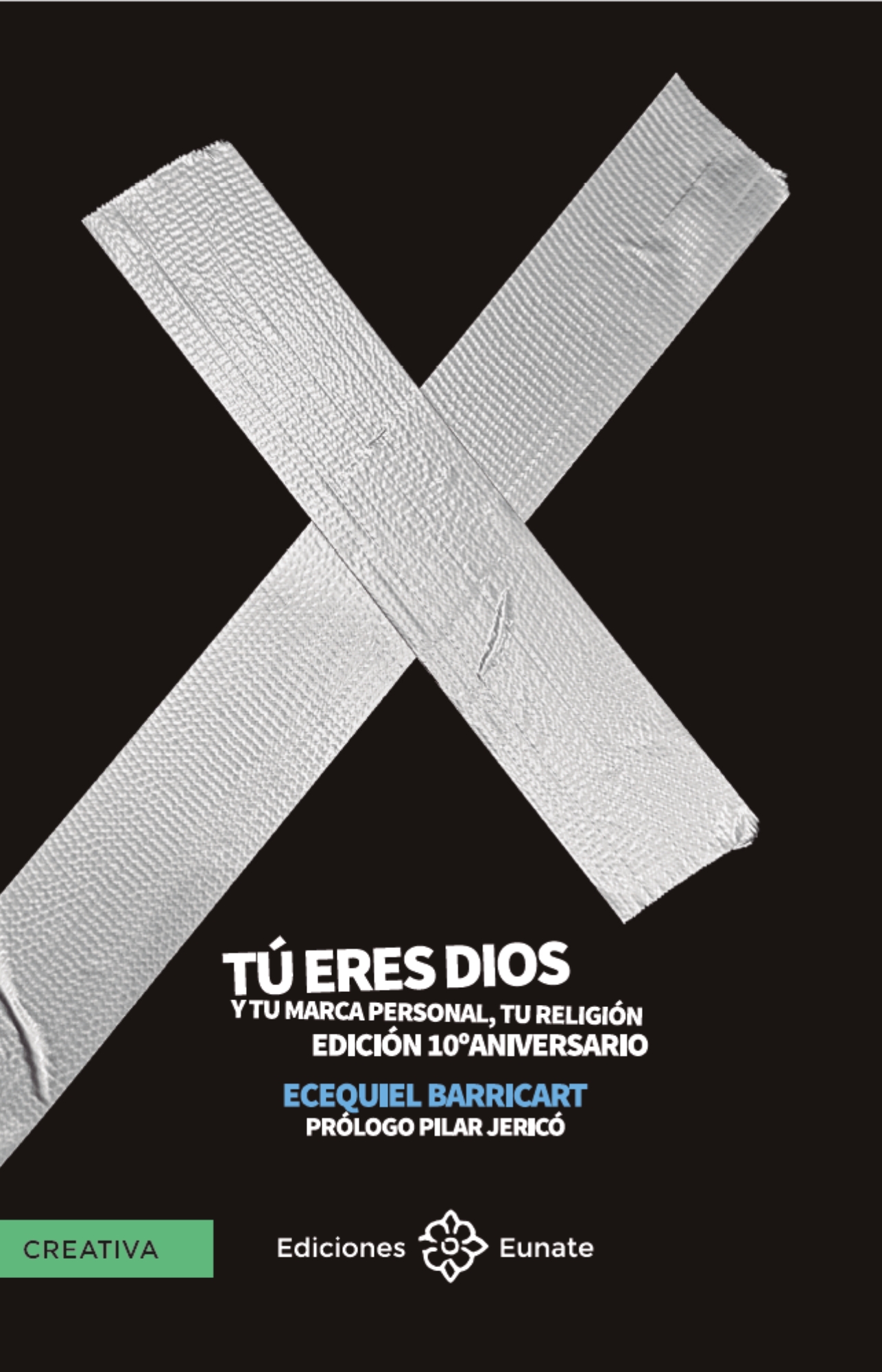 Tú eres dios y tu marca personal, tú religión (Edición 10º Aniversario)