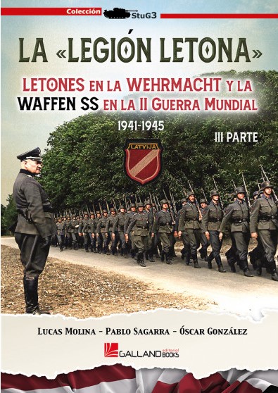 La Legión Letona. Parte III: Letones en Wehrmacht y la la Waffen SS en la Segunda Guerra Mundial