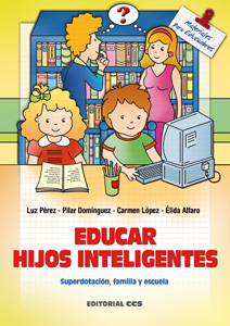 Educar hijos inteligentes. Superdotación, familia y escuela