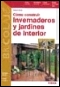 Cómo construir invernaderos y jardines de interior.