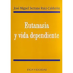 Eutanasia y vida dependiente (Inconvenientes jurídicos y consecuencias sociales de la despenalización de la eutanasia)