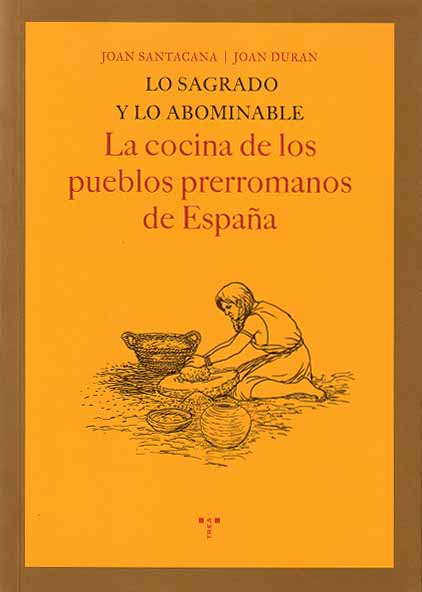 Lo sagrado y lo abominable. La cocina de los pueblos prerromanos de España