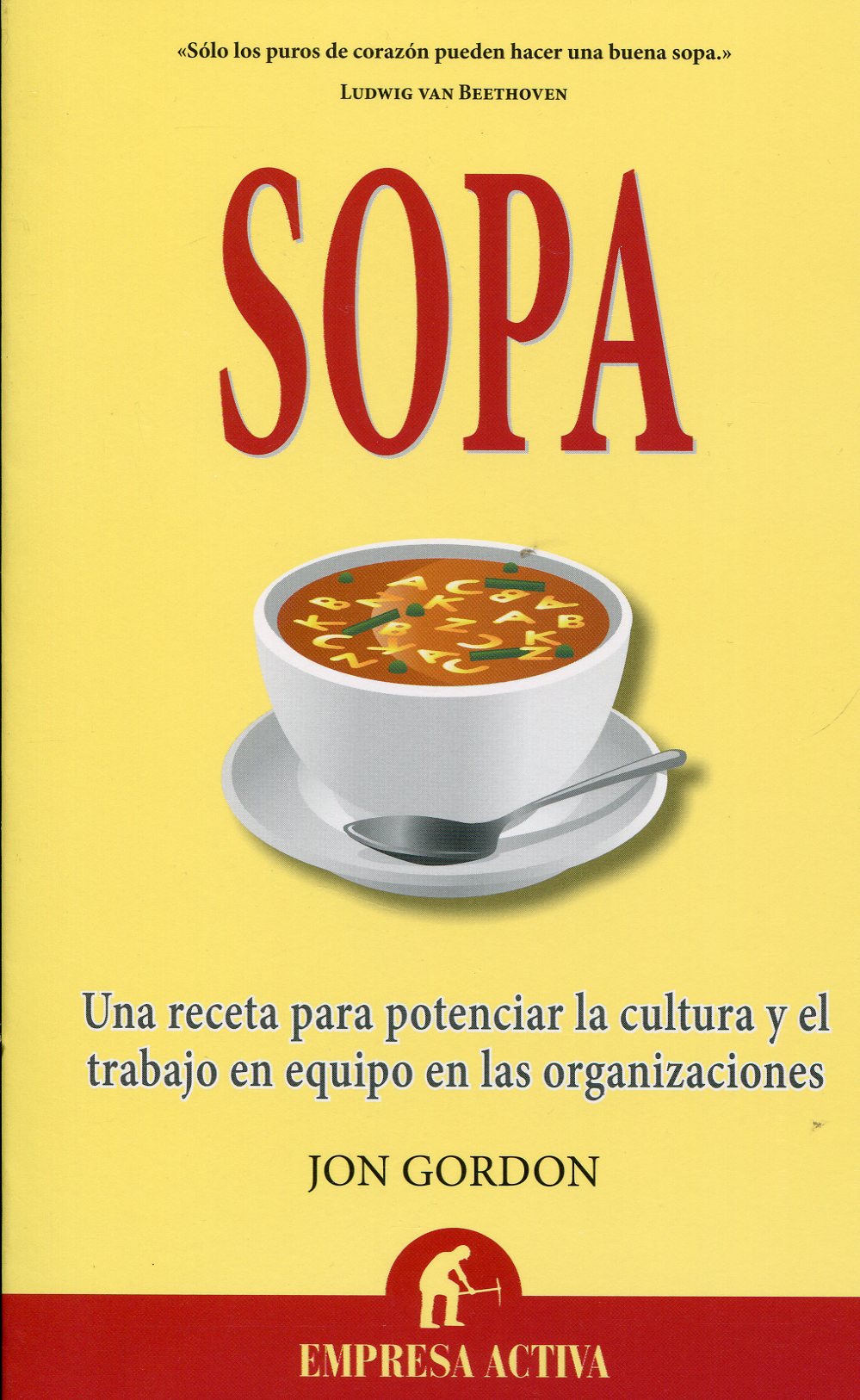 Sopa. Una receta para potenciar la cultura en las organizaciones y el trabajo en equipo