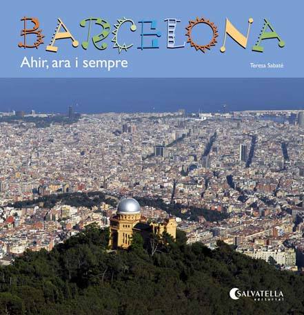 Barcelona. Ahir, ara i sempre (per a joves)