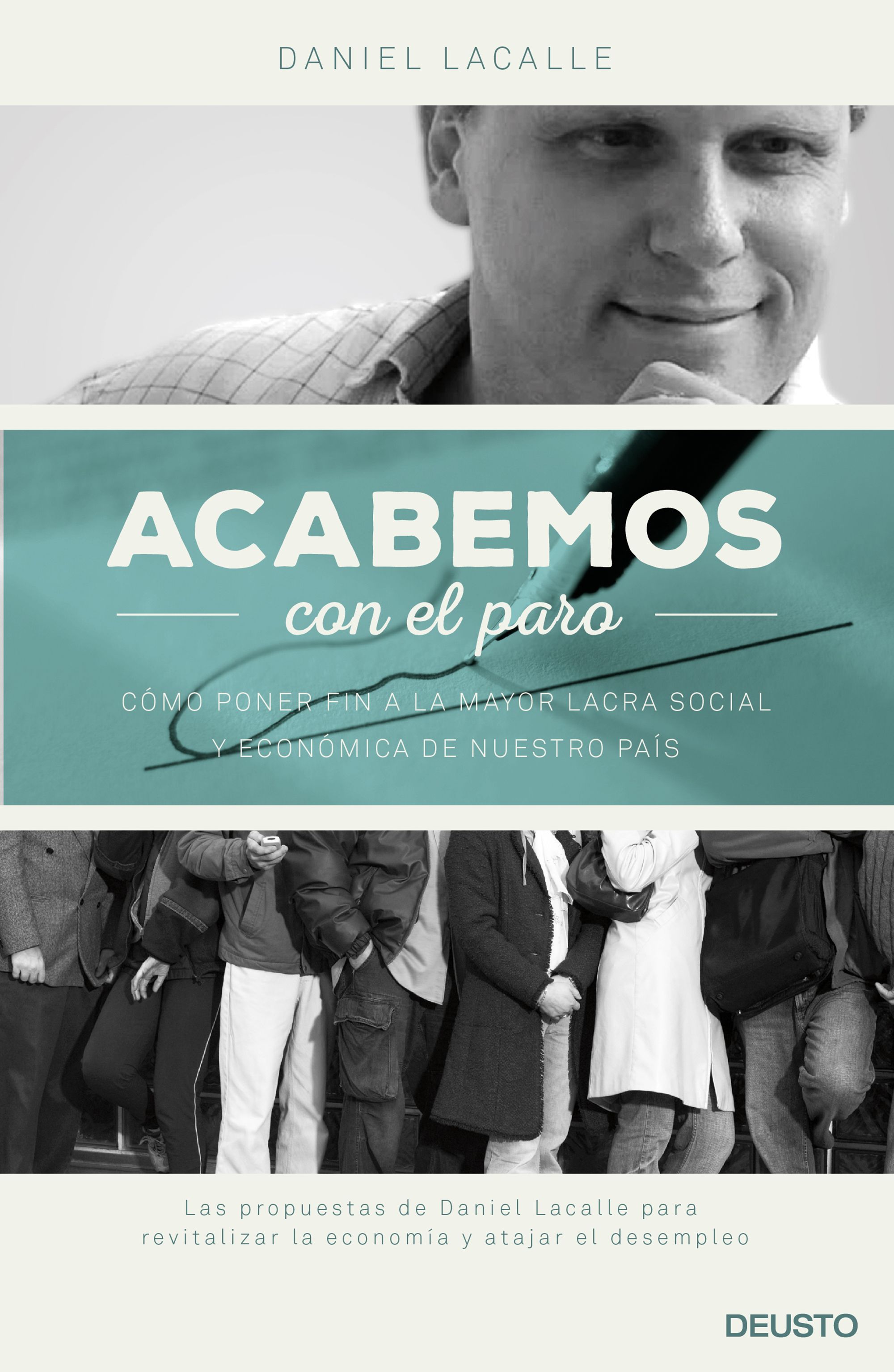 ¡ Acabemos con el paro! Cómo poner fin a la mayor lacra social y económica de nuestro país