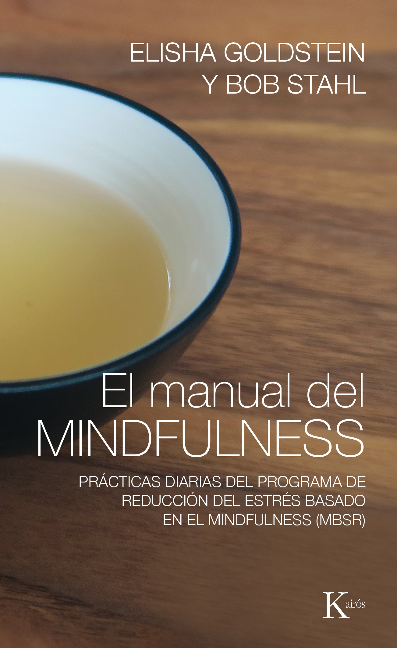 El manual del mindfulness. Prácticas diarias del programa de reducción del estrés basado en el mindfulness (MBSR)