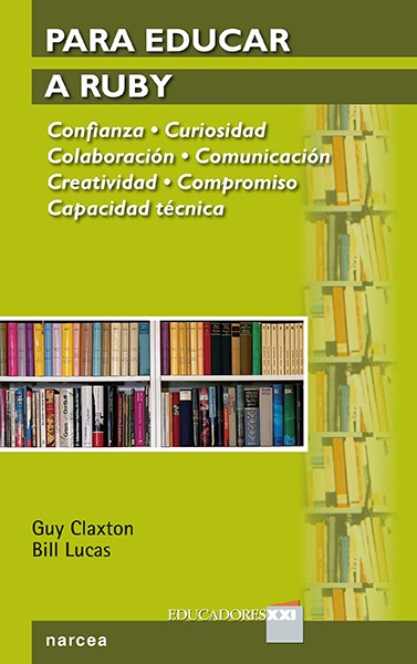 Para Educar a Ruby. Confianza. Curiosidad. Colaboración. Comunicación. Creatividad. Compromiso. Capacidad Técnica