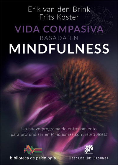 Vida compasiva basada en  mindfulness. Un nuevo programa de entrenamiento para profundizar en mindfulness con heartfulness