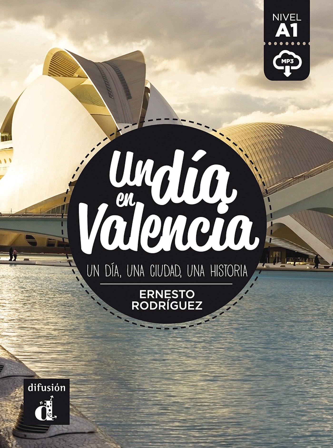 Un día en Valencia (Nivel A1) Libro + MP3 descargable.