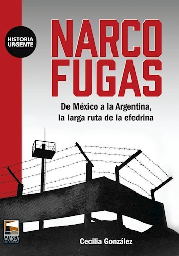 Narcofugas. De México a la Argentina, la larga ruta de la efedrina