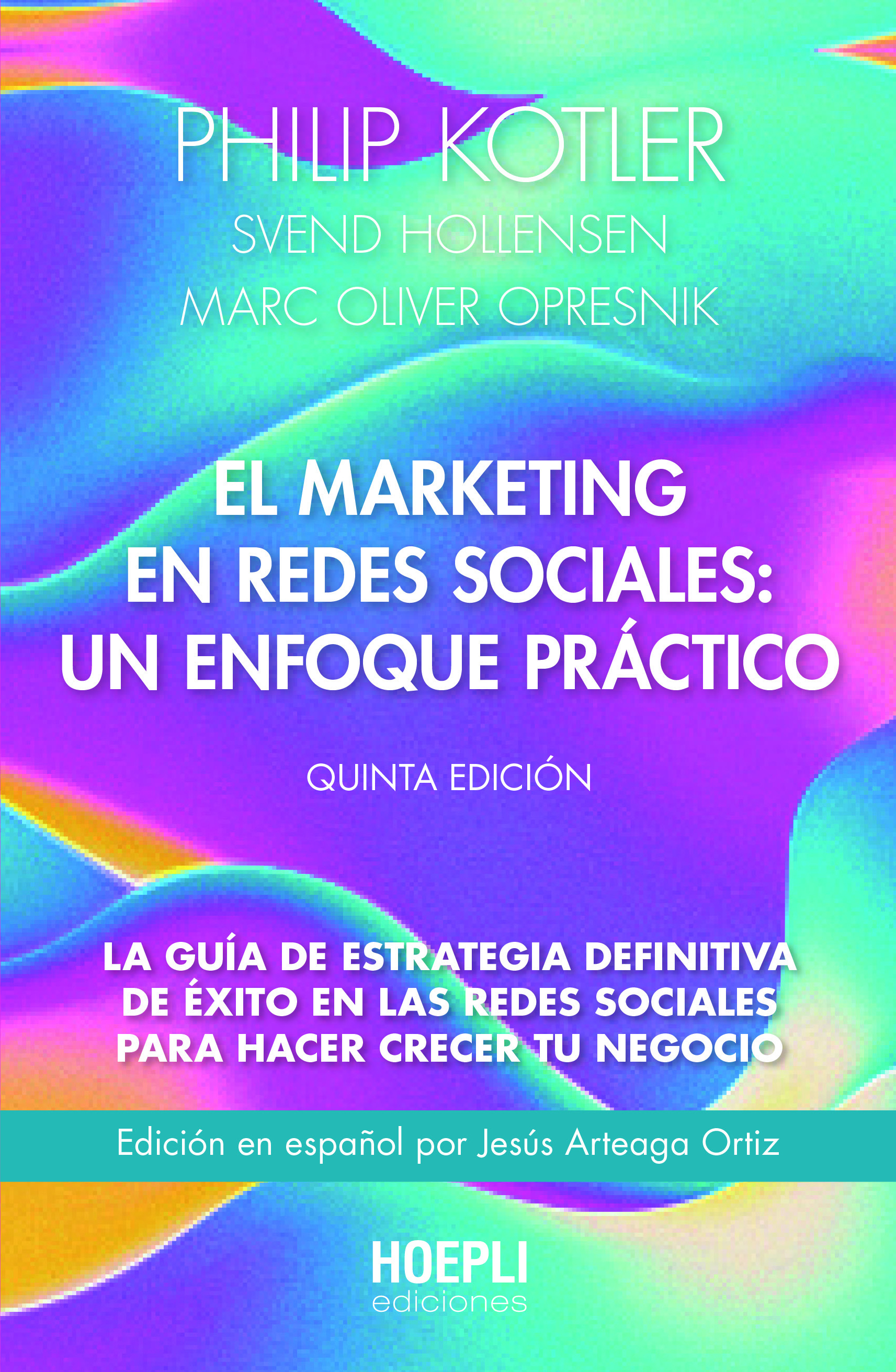 El marketing en redes sociales: un enfoque práctico. La guía definitiva para una estrategia de éxito en las redes sociales que haga crecer tu negocio