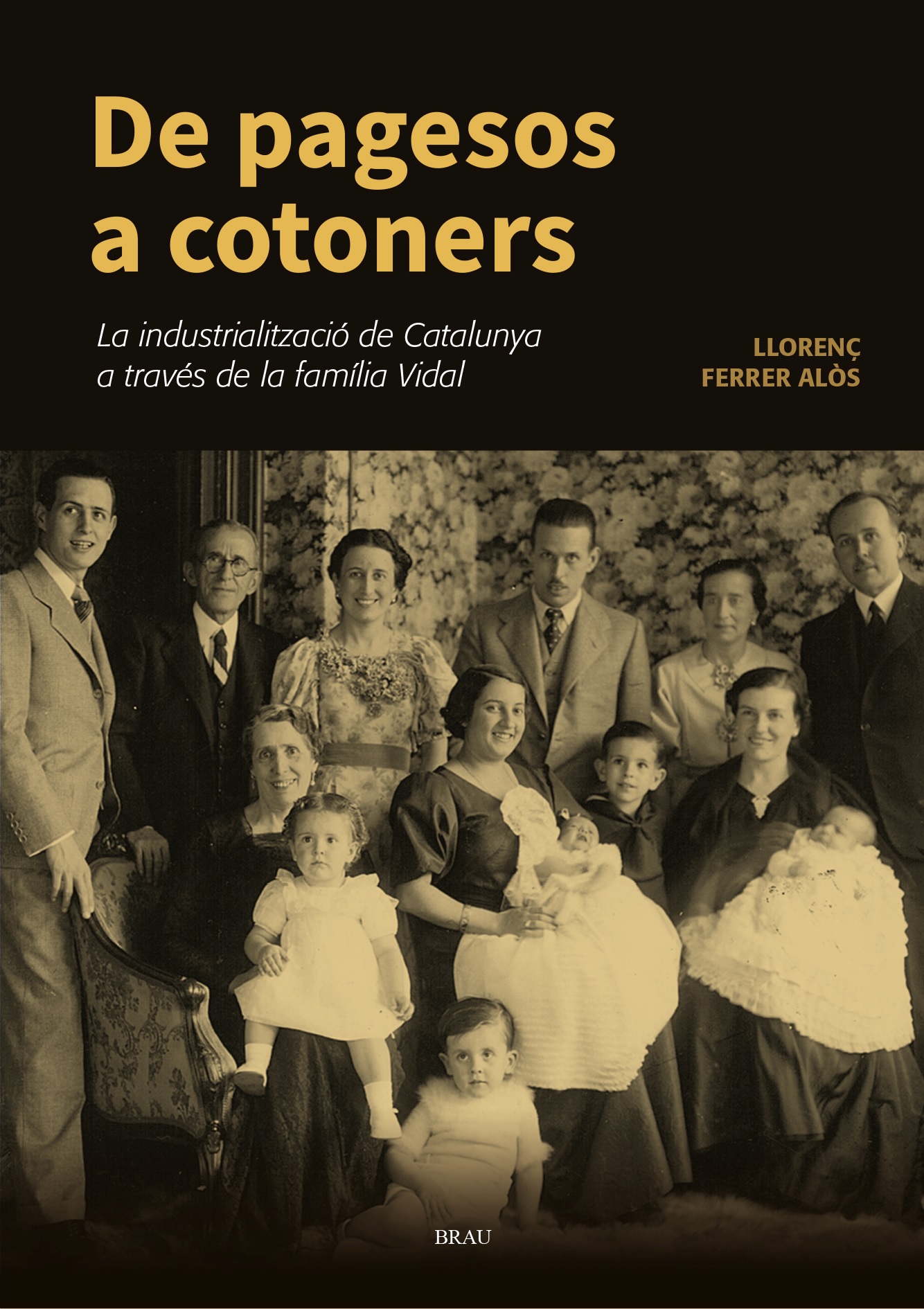 De pagesos a cotoners. La industrialització de Catalunya a través de la família Vidal