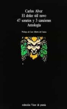 El dolce stil Novo, 47 sonetos y 3 canciones: Antología (Edición bilingüe)