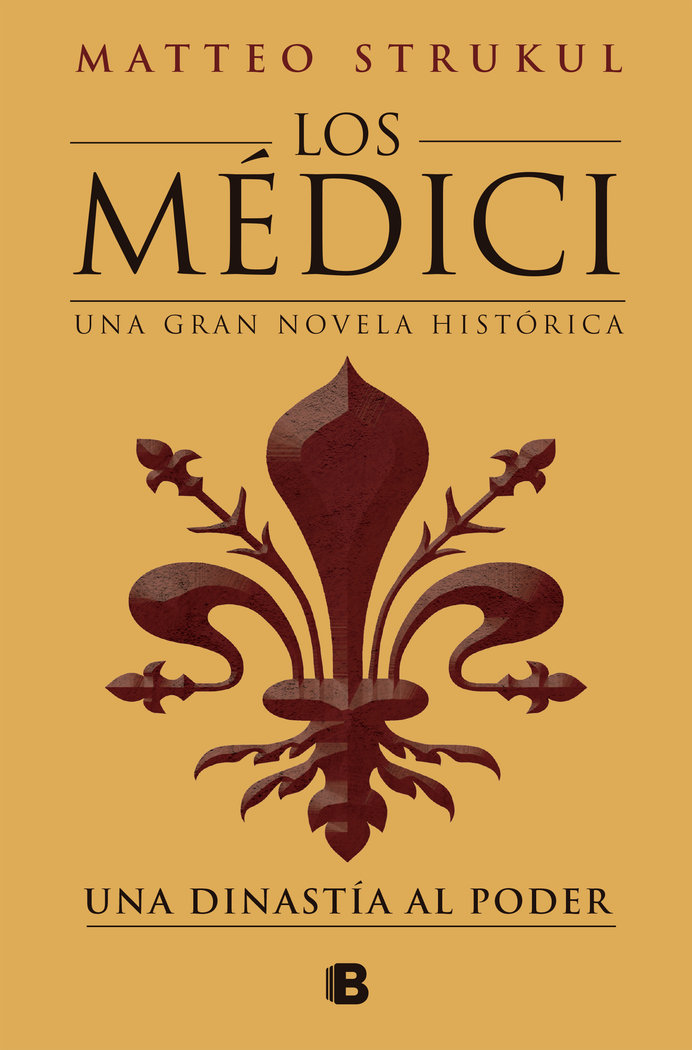 LOS MEDICI. UNA DINASTIA AL PODER (LOS MEDICI 1)